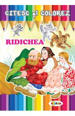 Citesc si colorez: Ridichea - DORINTA