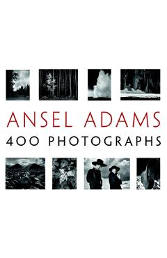 Ansel Adams' 400 Photographs - Ansel Adams