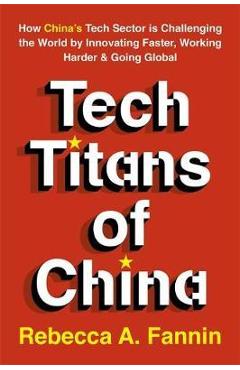 Tech Titans of China - Rebecca Fannin