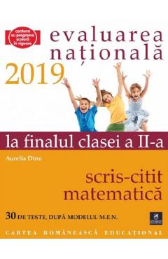 Evaluarea Nationala 2019 la finalul clasei a II-a: Scris-citit - Matematica - Aurelia Dinu