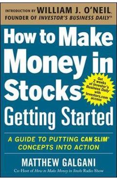 How to Make Money in Stocks Getting Started: A Guide to Putt - Matthew Galgani