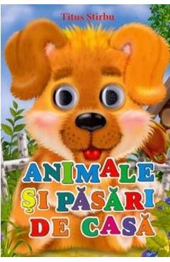 Animale si pasari de casa - Titus Stirbu - BIBLION