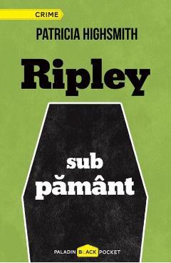 Ripley sub pamant – Patricia Highsmith Beletristica imagine 2022
