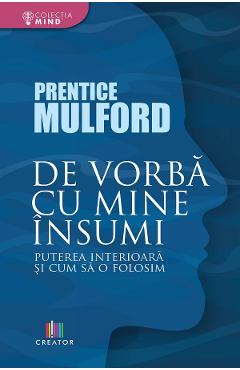 De vorba cu mine insumi – Prentice Mulford De La Libris.ro Carti Dezvoltare Personala 2023-05-30 3