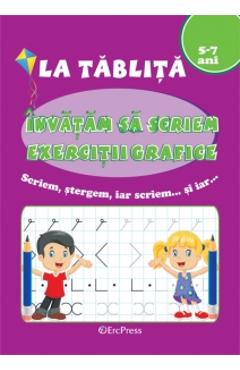 La tablita: invatam sa scriem. exercitii grafice 5-7 ani