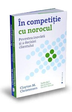 In competitie cu norocul - Clayton M. Christensen