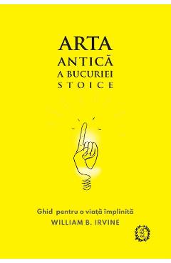 Ghid pentru o viata implinita - William B. Irvine