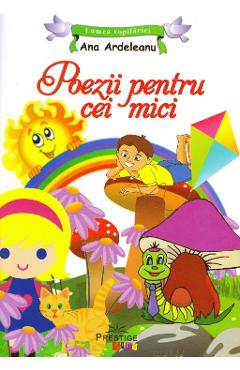 Poezii pentru cei mici - Ana Ardeleanu