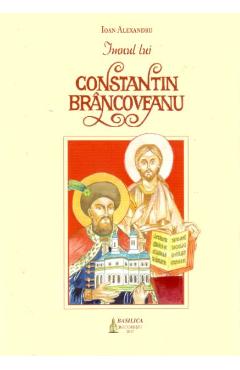 Imnul lui Constantin Brancoveanu - Ioan Alexandru