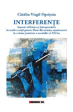 Interferente - Catalin Virgil Opritoiu - EIKON