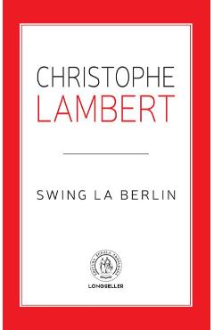 Swing la Berlin - Christophe Lambert