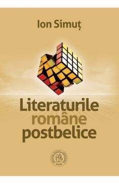 Literaturile romane postbelice – Ion Simut Critica poza bestsellers.ro