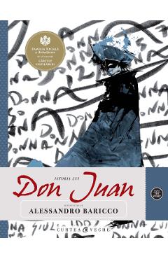 Istoria Lui Don Juan - Repovestire De Alessandro Baricco