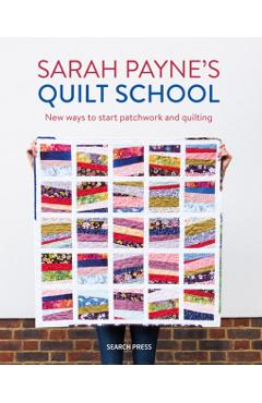 Sarah Payne's Quilt School - Sarah Payne