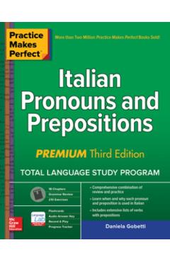 Practice Makes Perfect: Italian Pronouns and Prepositions, P - Daniela Gobetti