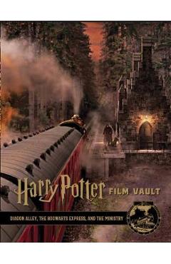Harry Potter: The Film Vault - Volume 2: Diagon Alley, King\'s Cross & The Ministry of Magic