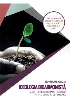 Ideologia bioarmonista – Romulus Gruia Alimentara imagine 2022