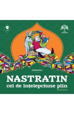 Nastratin cel de intelepciune plin - Cristina Grecu, Gabriel Dobre