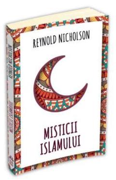 Misticii islamului - Reynold Nicholson - HERALD