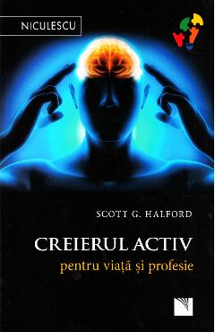 Creierul activ pentru viata si profesie – Scott G. Halford De La Libris.ro Carti Dezvoltare Personala 2023-06-01
