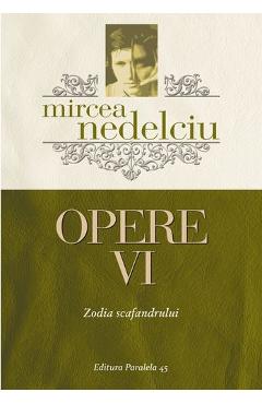 Opere Vol. 6 - Mircea Nedelciu
