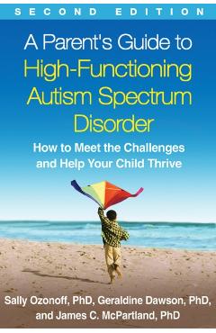 Parent's Guide to High-Functioning Autism Spectrum Disorder - Sally Ozonoff