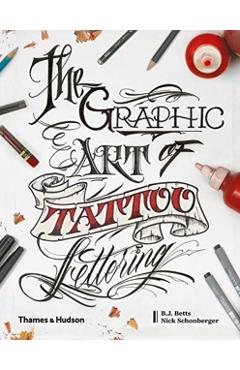 Graphic Art of Tattoo Lettering - B J Betts