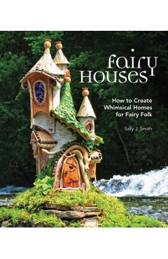 Fairy Houses - Sally Smith