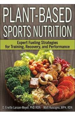 Plant-Based Sports Nutrition - D Enette Larson-Meyer