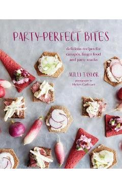 Party-Perfect Bites - Milli Taylor