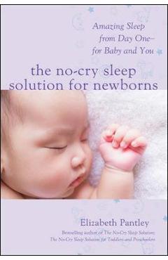 No-Cry Sleep Solution for Newborns: Amazing Sleep from Day O - Elizabeth Pantley