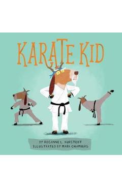 Karate Kid - Rosanne Kurstedt