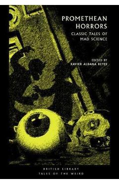 Promethean Horrors - Xavier Aldana Reyes