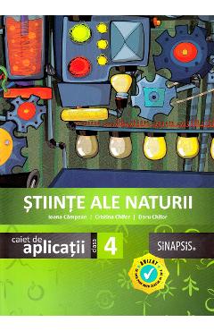 Stiinte ale naturii - Clasa 4 - Caiet de aplicatii - Ioana Campean, Cristina Chifor, Doru Chifor