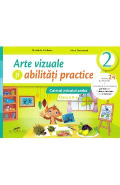 Arte Vizuale Si Abilitati Practice - Clasa 2 - Caiet - Nicoleta Ciobanu, Irina Terecoasa