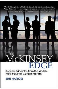 McKinsey Edge: Success Principles from the World\'s Most Powe - Shu Hattori