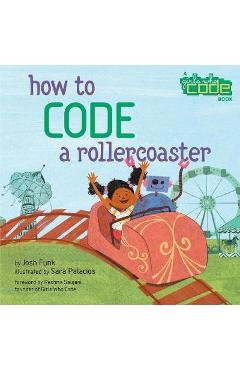 How to Code a Rollercoaster - Josh Funk