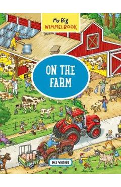 My Big Wimmelbook   On the Farm - Max Walther