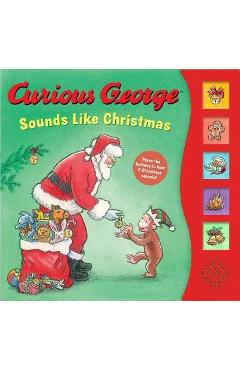 Curious George Sounds Like Christmas Sound Book - H A Rey