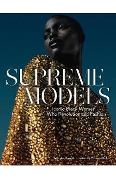 Supreme Models:Iconic Black Women Who Revolutionized Fashion - Marcellas Reynolds