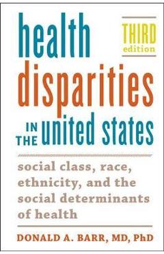 Health Disparities in the United States - Donald A Barr