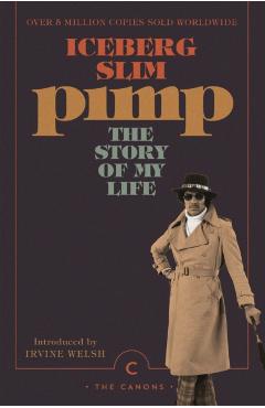Pimp: The Story Of My Life - Iceberg Slim