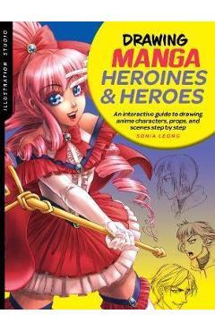 Illustration studio: drawing manga heroines and heroes - sonia leong