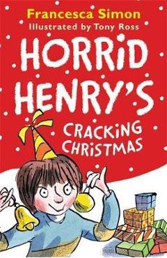 Horrid Henry\'s Cracking Christmas - Francesca Simon