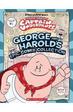 Epic Tales of Captain Underpants: George and Harold\'s Epic C - Meredith Rusu