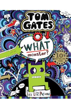 What Monster? (Tom Gates #15) (PB) - Liz Pichon