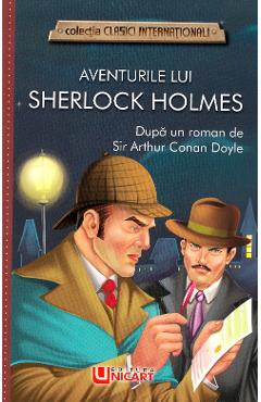 Aventurile lui Sherlock Holmes - Arthur Conan Doyle - UNICART