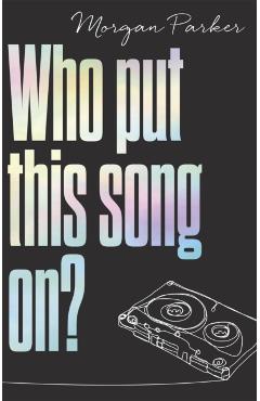 Who Put This Song On? - Morgan Parker