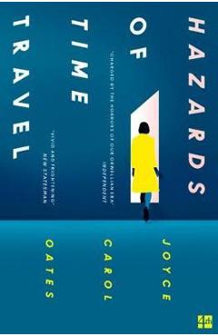 Hazards of Time Travel - Joyce Carol Oates