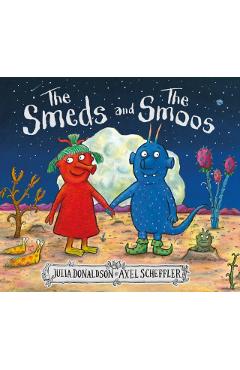 Smeds and the Smoos - Julia Donaldson